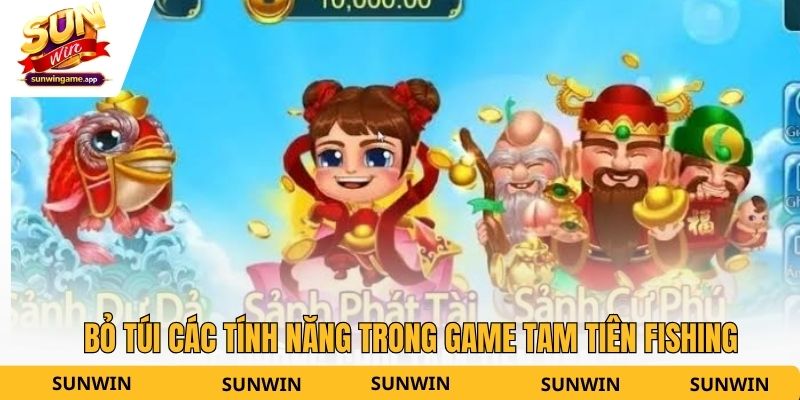 Bỏ túi các tính năng trong game Tam Tiên Fishing