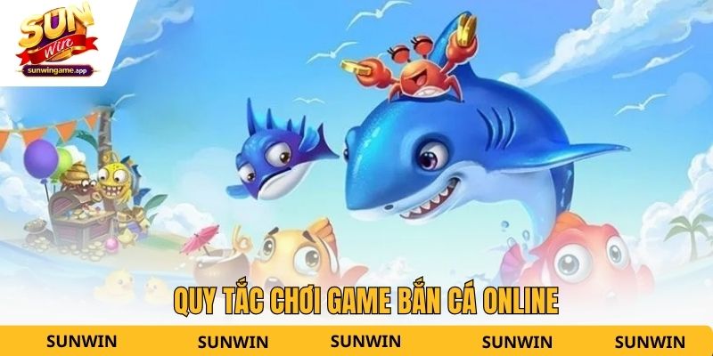 Quy tắc chơi game bắn cá online
